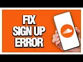 How To Fix SoundCloud Sign Up Error Final Solution