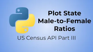 Python US Census API Tutorial Part III - Plot State Male-to-Female Population Ratios