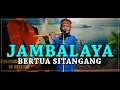 Download Lagu JAMBALAYA BERTUA SITANGGANG SULIM TONGOSAN