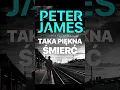 Taka piękna śmierć Autor Peter James Z Filip Kosior S2 P1 Kryminały po Polsku KSIĄŻKA