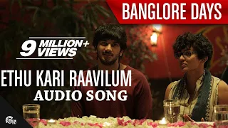 ethu kari raavilum bangalore days dulquer salman parvathy menon full song hd audio