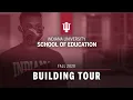 Fall 2020 IU School of Education Building Tour