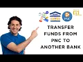 How to Transfer Funds From PNC to Another Bank