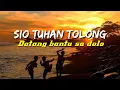 Download Lagu Sio tuhan tolong datang bantu sa dolo