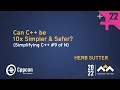 Can C be 10x Simpler Safer - Herb Sutter