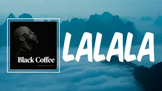 lalala lyrics black coffee