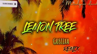 Download LEMON TREE - GUSTIXA (REMIX) MP3