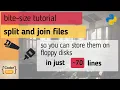how to split big files and then recompose them with python part 1