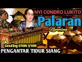 Lagu GENDING UYON UYON JAWA PALARAN - NGLARAS PALARAN NYI CONDRO LUKITO - NYAMLENG TEMBUS TEKAN ATI