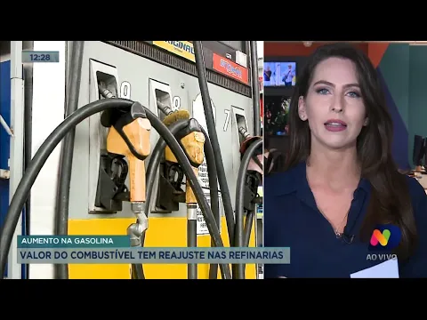 Valor do combustível tem reajuste nas refinarias