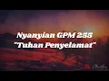 Download Lagu Nyanyian GPM 255 - Tuhan Penyelamat | Lagu rohani | Musik Gereja