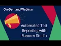 Automated Test Reporting with Ranorex Studio