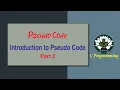 Introduction to Pseudo Code Part 2