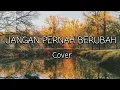 Download Lagu Jangan Pernah Berubah - ST12 (Cover) Lirik
