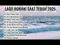 Download Lagu LAGU ROHANI SAAT TEDUH 2025
