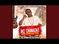Lagu Ike Chinaeke Onwere Chukwu Nwere Ifeoma