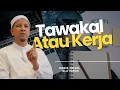 Download Lagu TAWAKKAL ATAU KERJA? Habib Novel Alaydrus di ISTIQLAL