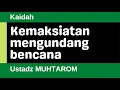 Kaidah 66 - Kemaksiatan mengundang bencana