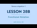 Saxon Algebra 1 Lesson 28B Functional Notation