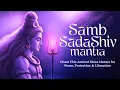 Download Lagu Samb Sadashiv Mantra | Chant This Ancient Shiva Mantra for Peace, Protection \u0026 Liberation