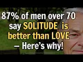 Download Lagu 87% of Men Over 70 Say Solitude Is Better Than Love—Here’s Why