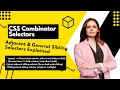 part 21 Master CSS Combinator Selectors Adjacent General Sibling Selectors Explained