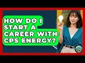 How Do I Start a Career with Cps Energy Your Utilities Hub