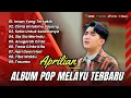 Download Lagu Aprilian - INSAN YANG TERSAKITI | CINTA UNTUKMU SAYANG | SIA SIA MERINDU |LAGU POP MELAYU TERPOPULER