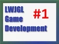 LWJGL Game Development Tutorial - Display