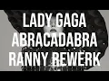 Lagu Lady Gaga  - Abracadabra (Ranny ReWerk)