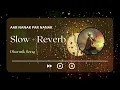 AAR NANAK PAR NANAK {Slow = Reverb }