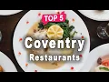 Top 5 Restaurants to Visit in Coventry England - English