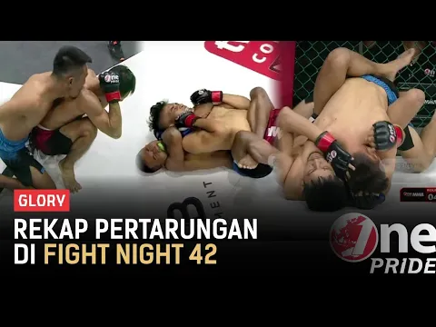 Menguras Tenaga! Rekap Pertarungan Sengit Fight Night 42 The Judgment Fight | One Pride Glory