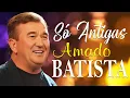Download Lagu AMADO BATISTA – AS MAIS TOCADAS DE 2025 QUE AQUECEM A ALMA 🔥💖