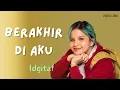 Download Lagu IDGITAF - BERAKHIR DI AKU | VIDEO LIRIK | OST HOME SWEET LOAN