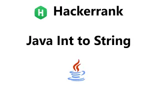 Java Int to String hackerrank Solution - Java Hackerrank Java