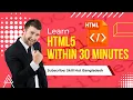 html crash course bangla learn html5 in one html in 30 minutes