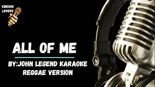 All Of Me Karaoke Reggae Version 