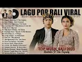 Download Lagu Top Hits Lagu Bali 2023 Viral Tiktok   Lagu Bali Pilihan Terbaik \u0026 Terpopuler 2023 Bikin Baper