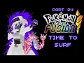 TIME TO SURF - Pokemon Infinite Fusion S2 E24 PC Challenge Let s Play
