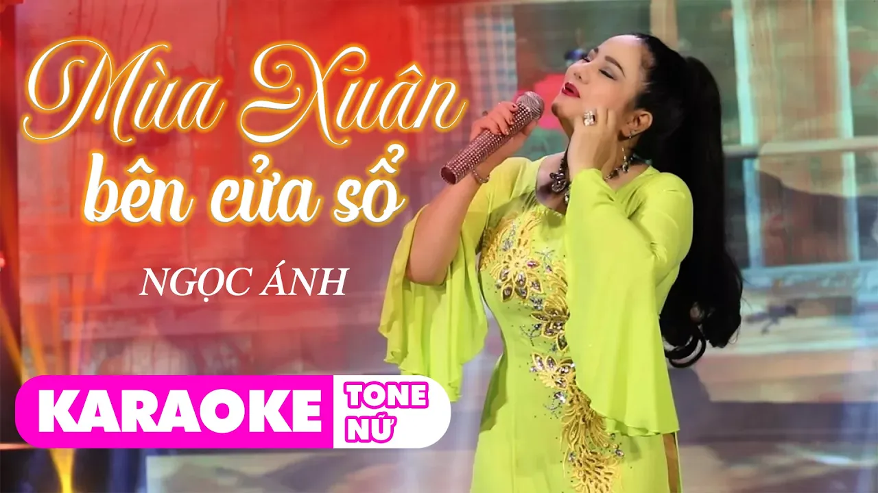 [KARAOKE TONE NỮ] - MÙA XUÂN BÊN CỬA SỔ | NGỌC ÁNH | KARAOKE XUÂN 2025