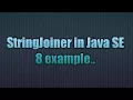 StringJoiner in Java SE 8