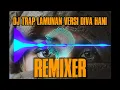 Download Lagu DJ TRAP LAMUNAN VERSI DIVA HANI (REMIXER)