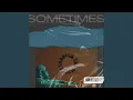 Download Lagu Sometimes