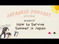 Download Lagu 【Kansai Dialect】How to Survive Summer in Japan☀️🍧｜Japanese Listening Podcast #67