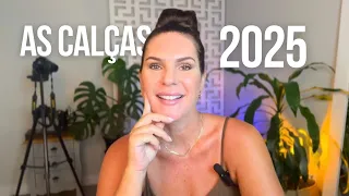 ESSAS SÃO AS CALÇAS PARA 2025 | Juliana Christ
