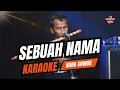 Download Lagu SEBUAH NAMA KARAOKE NADA COWOK PRIA Key G minor