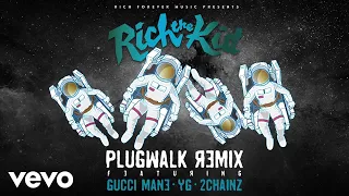 rich the kid plug walk remix audio ft gucci mane yg 2chainz