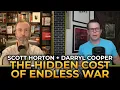 Download Lagu Scott Horton and Darryl Cooper UNCOVER the Hidden Costs of Endless War
