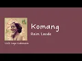Download Lagu Komang - Raim Laode (Sebab kau terlalu indah dari sekedar kata) Lyrics | Lirik Lagu Indonesia